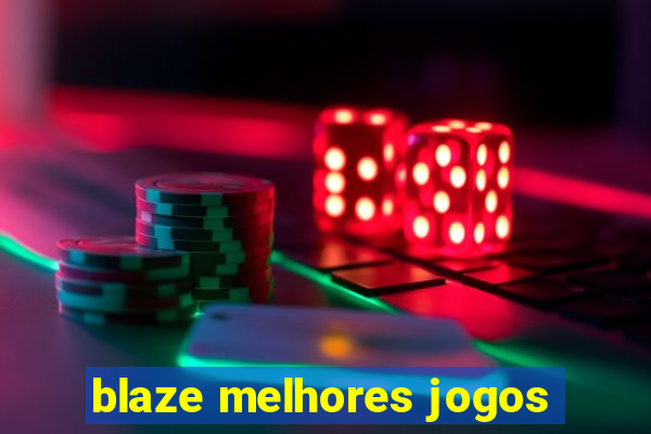 blaze melhores jogos