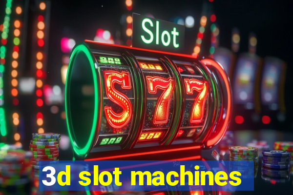 3d slot machines