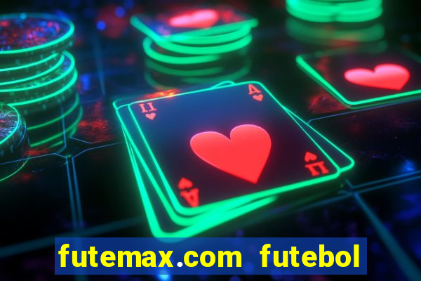 futemax.com futebol ao vivo