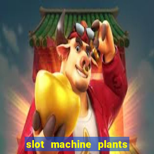 slot machine plants vs zombies