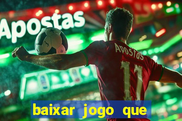 baixar jogo que ganha dinheiro na hora