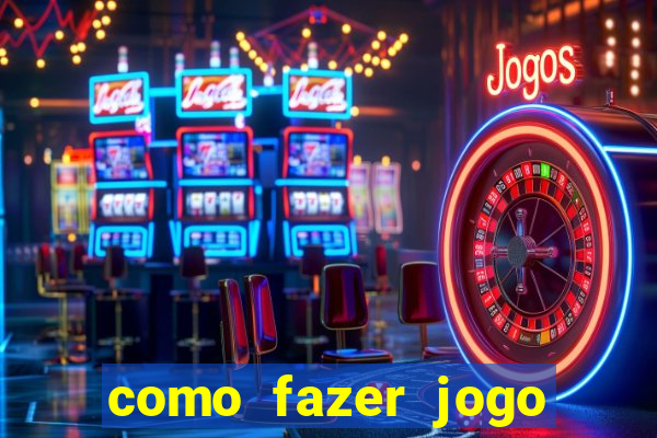 como fazer jogo pela internet