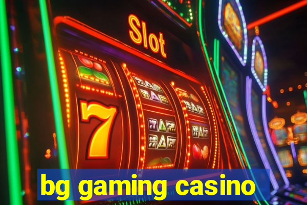 bg gaming casino