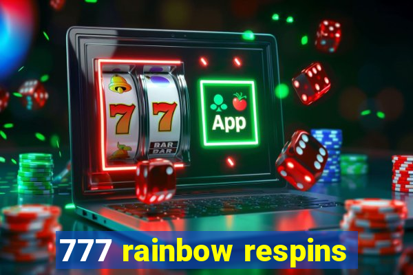 777 rainbow respins