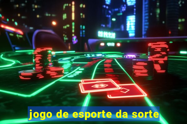 jogo de esporte da sorte