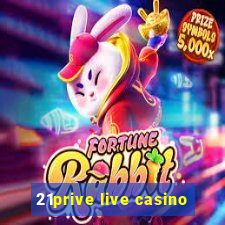 21prive live casino