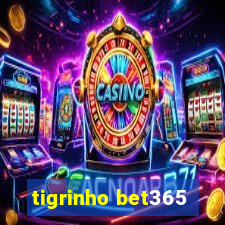 tigrinho bet365