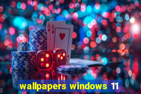 wallpapers windows 11