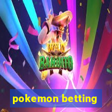 pokemon betting