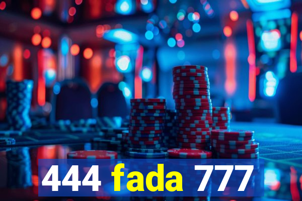 444 fada 777