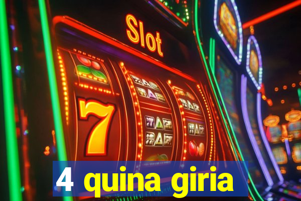 4 quina giria