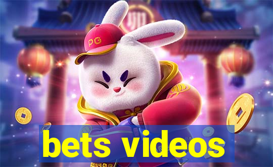 bets videos