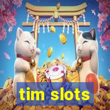 tim slots