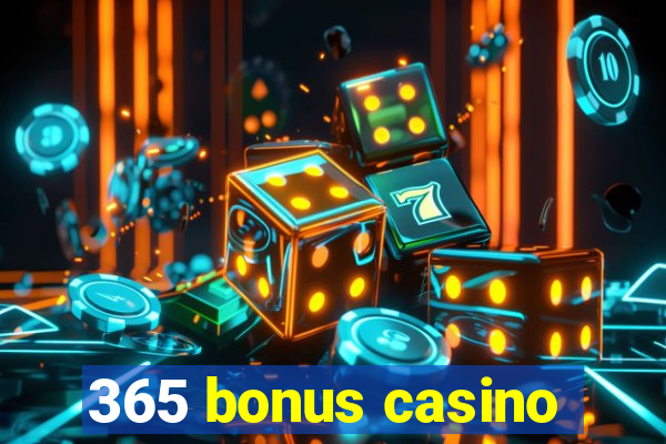 365 bonus casino