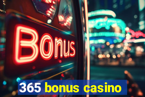 365 bonus casino