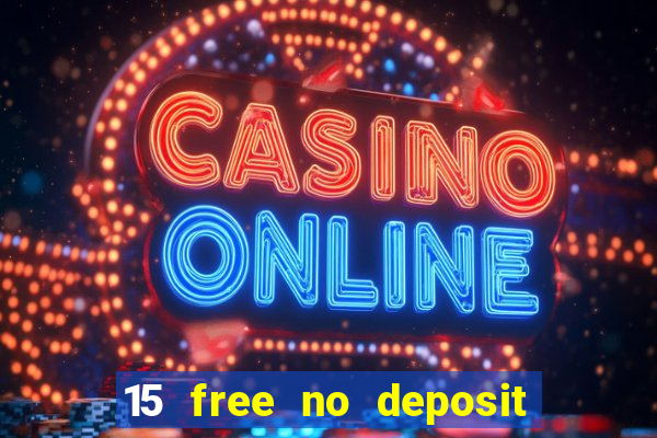 15 free no deposit casino to win real money