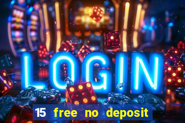 15 free no deposit casino to win real money