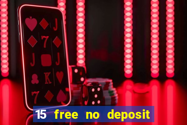 15 free no deposit casino to win real money