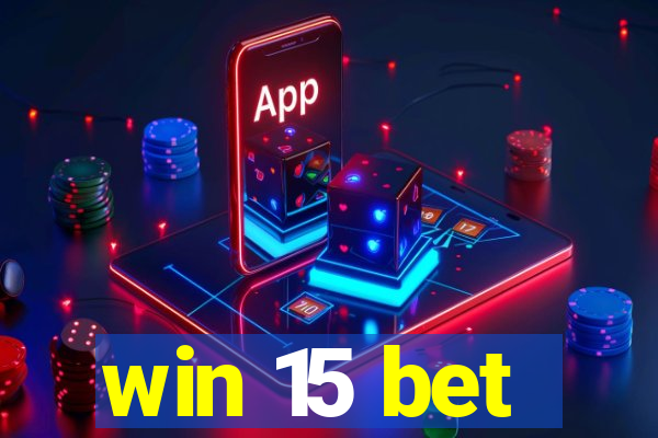 win 15 bet