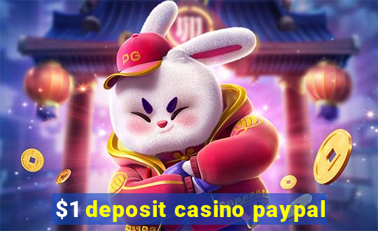 $1 deposit casino paypal