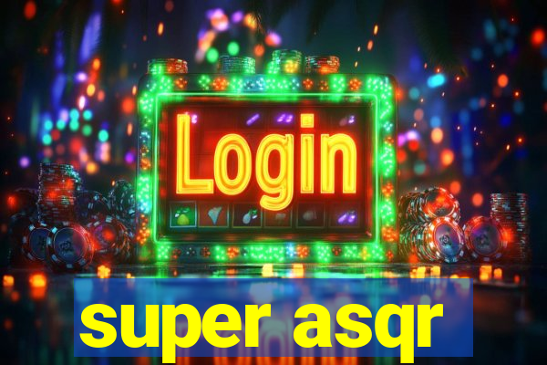 super asqr