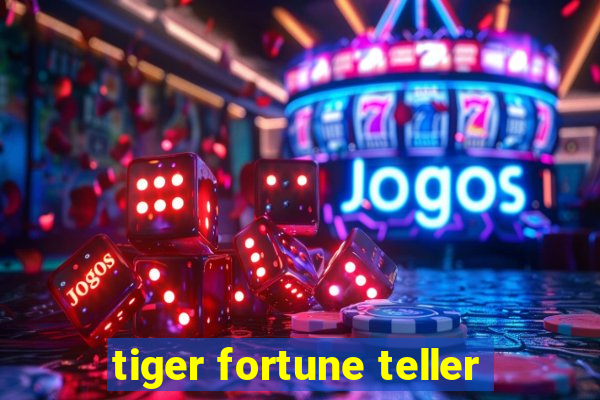 tiger fortune teller