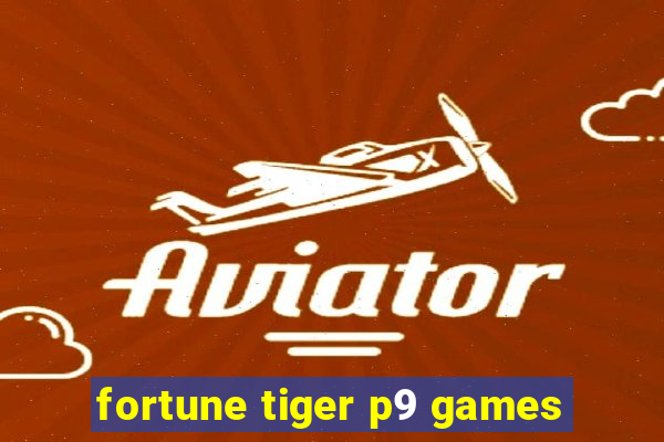 fortune tiger p9 games