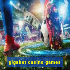 gigabet casino games