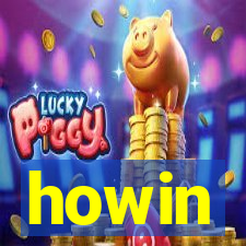 howin