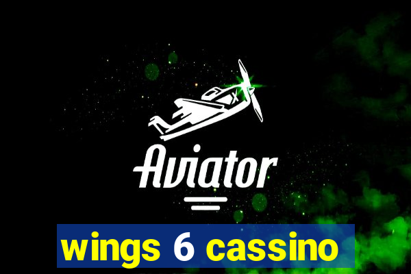 wings 6 cassino