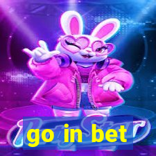 go in bet