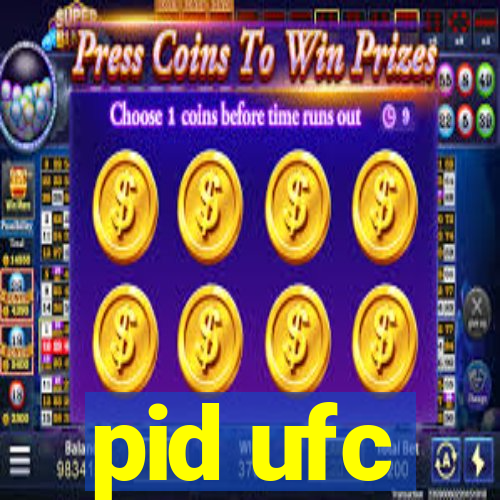 pid ufc