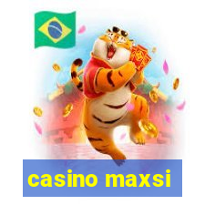 casino maxsi