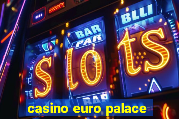 casino euro palace