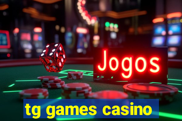 tg games casino