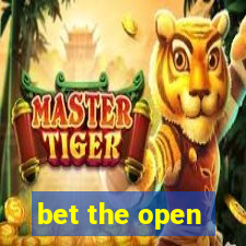 bet the open