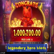 legendary hero slots