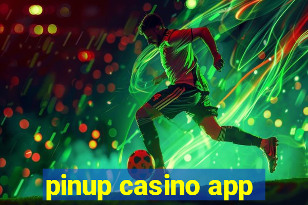 pinup casino app