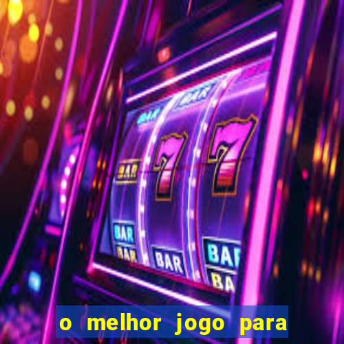 o melhor jogo para ganhar dinheiro de verdade