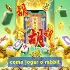 como jogar o rabbit