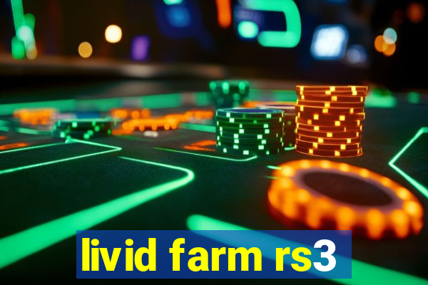 livid farm rs3