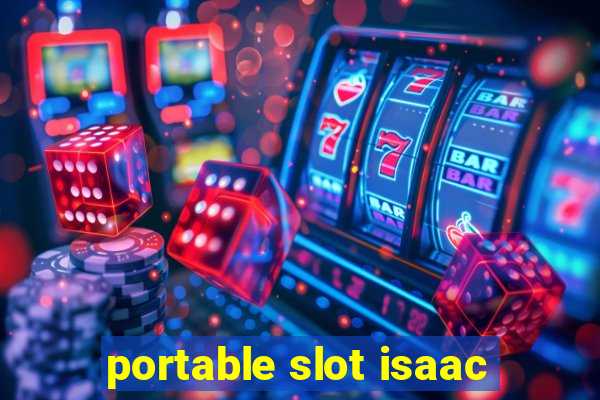 portable slot isaac