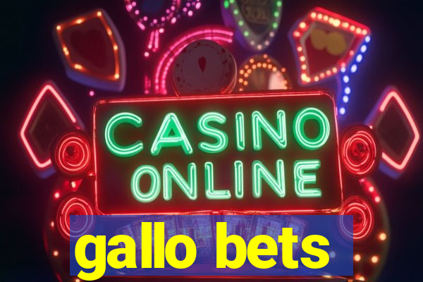 gallo bets