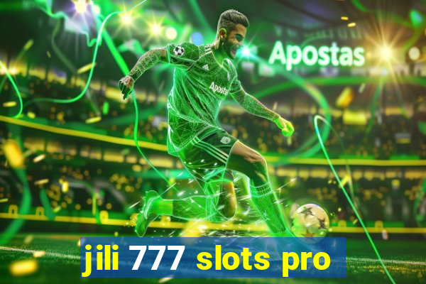 jili 777 slots pro