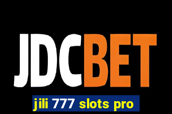 jili 777 slots pro