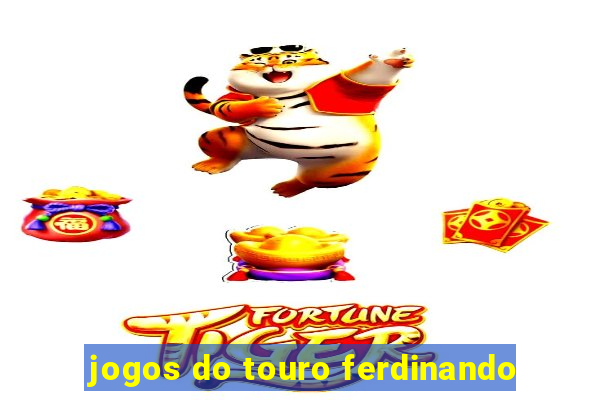 jogos do touro ferdinando