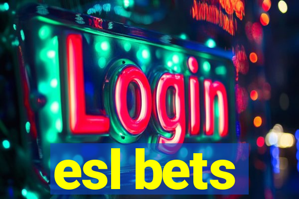 esl bets