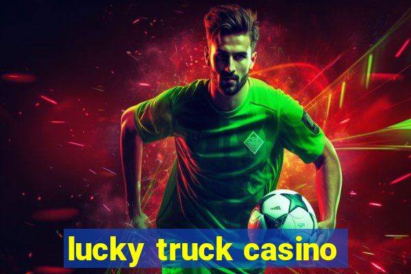 lucky truck casino