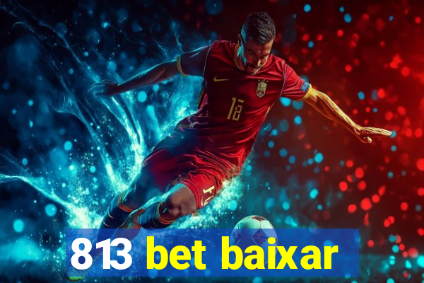 813 bet baixar