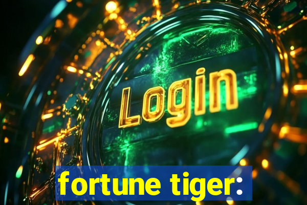 fortune tiger: